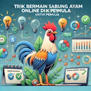 Trik Bermain Sabung Ayam Online di WS168 untuk Pemula